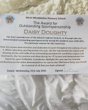 West Wimbledon Primary School The Award for Outstanding Sportspersonship DAISY DOUGHTY has been awarded one of the School's highest honours, as the pupil who has demonstrated outstanding sportspersonship during the academlc year, 2020-2021. The particular reasons for this award are: 2aisy has shown determination and dedication to sport throughout the entirety of year 6. When attending sporting events this year, she has represented the school well showing all the vital skills of an outstanding