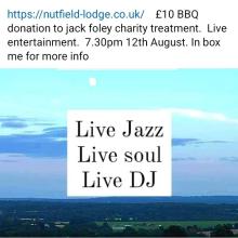 donation to jack foley charity treatment. Live entertainment. 7.30pm 12th August. In box me for more info Live Jazz — Live soul Live DJ