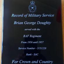 Record of Military eave Brian George Doughty served with the RAF Regiment From 1956 until 1957 Service Number - 3151228 Rank - SAC For Crown and Country