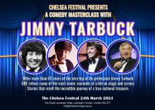 AU eae Sh TN Ht ifter more than 60 years at the very top of his profession Jimmy Tarbuck C0) eye CU TESMUE LV UDMA MUICUSL MCeOUTCCMTCU ULL EL Smee DCMS) eTeCeMe CR Ce Stories that retell the incredible journey of a true national treasure. The Chelsea Festival 24th March 2024 BOT Neen egs nc Mee ecm Carmel in Ana Oke eece oe Rocen